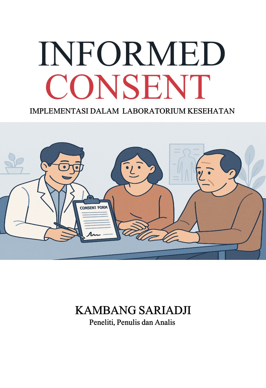 Sampul buku berjudul "Informed Consent: Implementasi dalam Laboratorium Kesehatan" karya Kambang Sariadji. Ilustrasi menunjukkan seorang tenaga medis menjelaskan formulir persetujuan kepada sepasang pasien di meja konsultasi, menggambarkan proses informed consent dalam layanan kesehatan.
